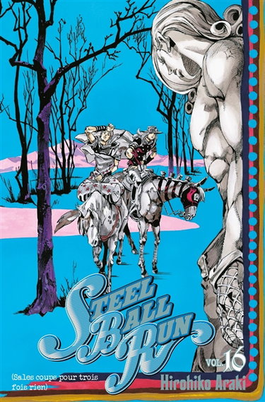 Steel ball run : Jojo's bizarre adventure. Vol. 16. Sales coups pour trois fois rien