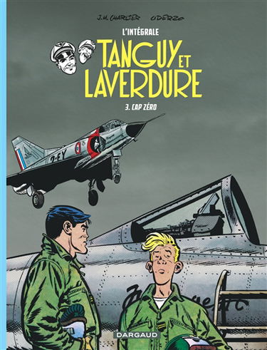 Tanguy et Laverdure : l'intégrale. Vol. 3. Cap zéro