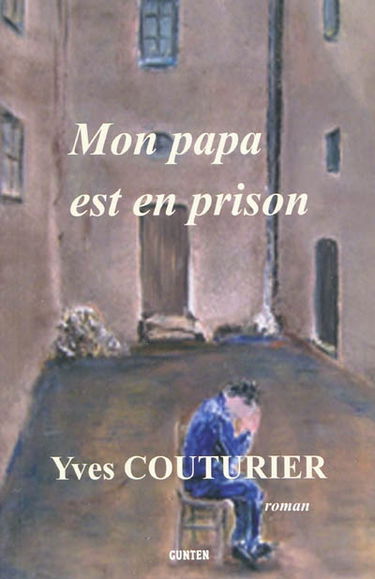 Mon papa est en prison
