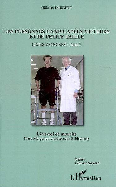 Leurs victoires. Vol. 2. Les personnes handicapées moteurs et de petite taille