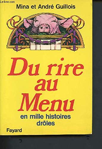 Du rire au menu : Les Joies de la table en mille histoires drôles