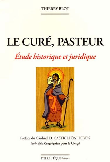 Le curé, pasteur : étude historique et juridique