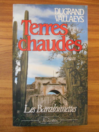 Les Barcelonnettes. Vol. 2. Terres chaudes