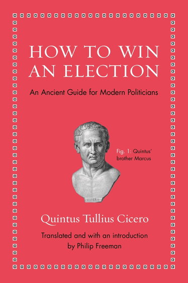 Couverture de How to Win an Election: An Ancient Guide for Modern Politicians