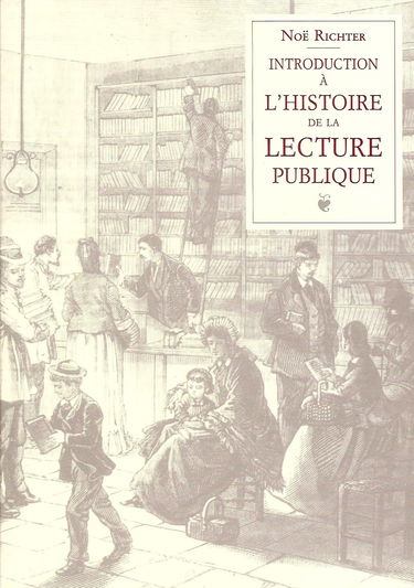 Introduction à l'histoire de la lecture publique et à la bibliothéconomie populaire