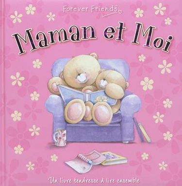 Maman et moi : un livre tendresse à lire ensemble