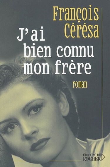 J'ai bien connu mon frère