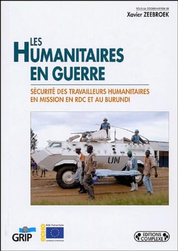 Humanitaires en guerre : sécurité des travailleurs humanitaires en mission en RDC et au Burundi