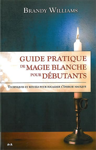 Guide pratique de magie blanche pour débutants