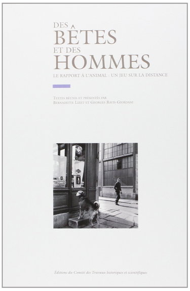 Couverture de Des bêtes et des hommes : le rapport à l'animal, jeu sur la distance : actes du congrèsde Pau, 1993