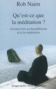 Qu'est-ce que la méditation ? : introduction au bouddhisme et à la méditation