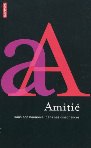 L'amitié : dans son harmonie, dans ses dissonances