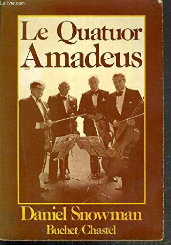 Le Quatuor Amadeus : En scène et dans les coulisses (Collection Musique)