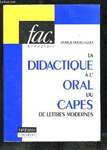 La Didactique à l'oral du CAPES de lettres modernes : l'épreuve sur dossier (CAPES externe), l'épreuve professionnelle (CAPES interne)