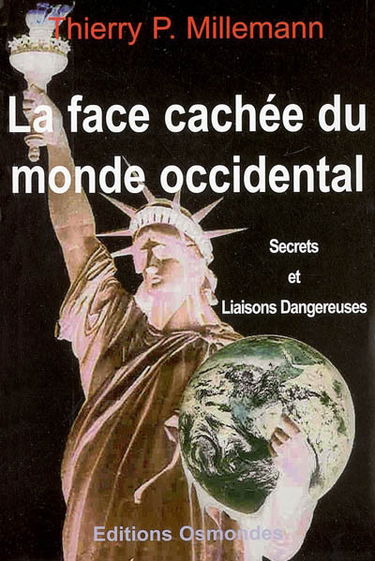 La face cachée du monde occidental : secrets et liaisons dangereuses
