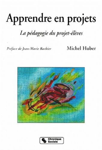 Apprendre en projets - La pédagogie du projet-élèves