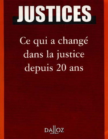 Justices, n° 1. Ce qui a changé dans la justice depuis 20 ans