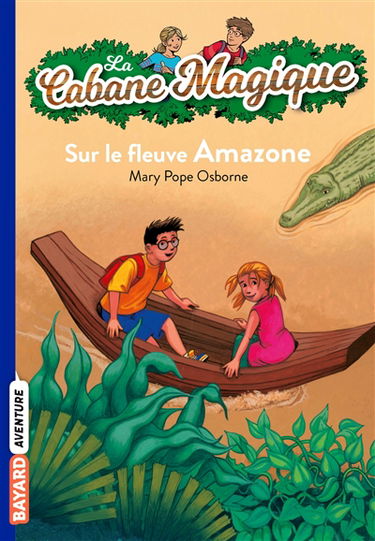 La cabane magique. Vol. 5. Sur le fleuve Amazone