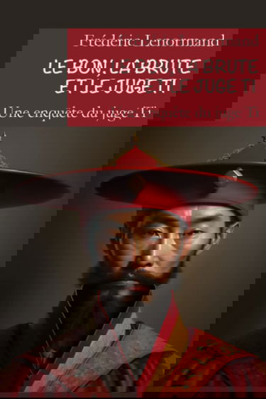 Le bon, la brute et le juge Ti: Une nouvelle enquête du juge Ti