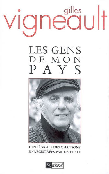 Les gens de mon pays : l'intégrale des chansons enregistrées par l'artiste