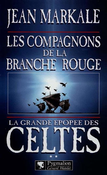 La grande épopée des Celtes. Vol. 2. Les compagnons de la branche rouge