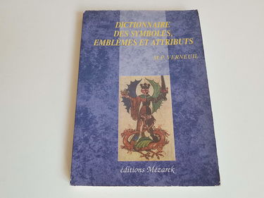 Le dictionnaire des symboles, emblèmes et attributs
