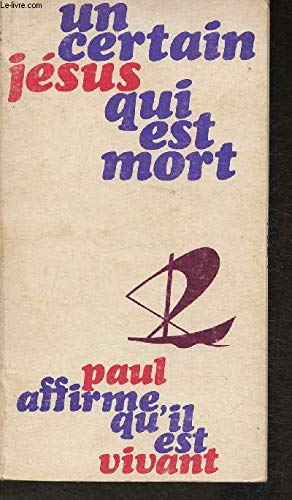 "un certain jesus qui est mort, paul affirme qu'il est vivant..."