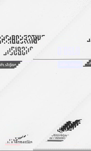 La Palestine d'Oslo : anatomie de l'échec de construction étatique palestinien