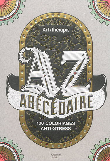 Couverture de Abécédaire : 100 coloriages anti-stress