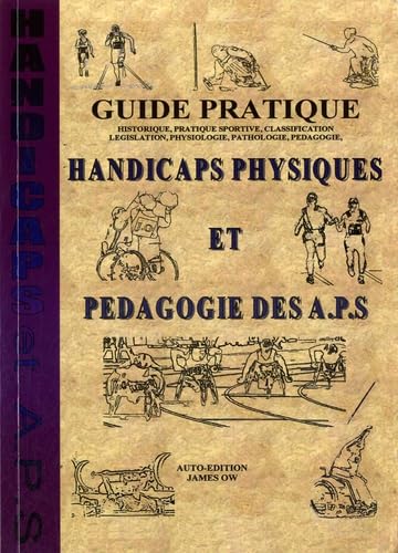 Guide pratique - Handicaps Physiques et Pédagogie des A.P.S
