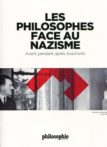 Les philosophes face au nazisme : avant, pendant, après Auschwitz
