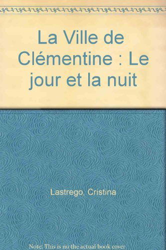 La Ville de Clémentine : le jour et la nuit