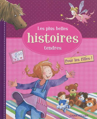 Les plus belles histoires tendres : pour les filles !