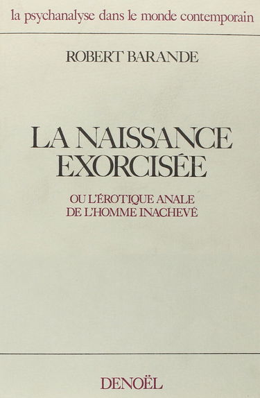 La Naissance exorcisée : l'érotique anale de l'homme inachevé