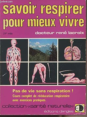 Savoir respirer pour mieux vivre : pas de vie sans respiration