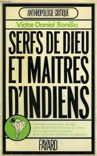 Couverture de Serfs de dieu et maitres d'indiens. histoire d'une mission capucine en amazonie.