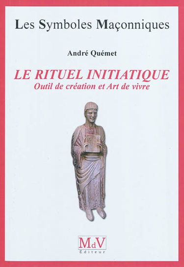 Le rituel initiatique : outil de création et art de vivre