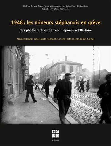 1948 : les mineurs stéphanois en grève : des photographies de Léon Leponce à l'Histoire