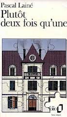 Plutôt deux fois qu'une