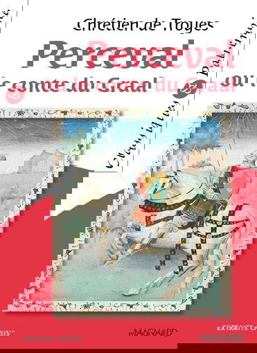 Perceval ou Le conte du Graal : extraits choisis