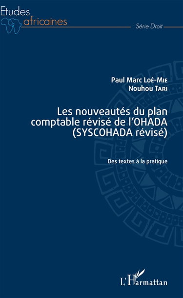 Les nouveautés du plan comptable révisé de l'OHADA (SYSCOHADA révisé) : des textes à la pratique