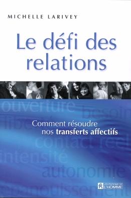 Le défi des relations : comment résoudre nos transferts affectifs