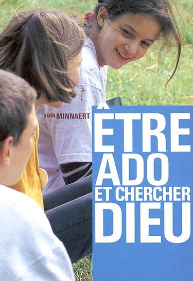 Etre ado et chercher Dieu : 10 fiches pour en débattre avec lui