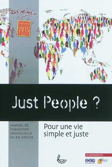 Just people ? : pour une vie simple et juste : manuel de formation individuelle ou en groupe