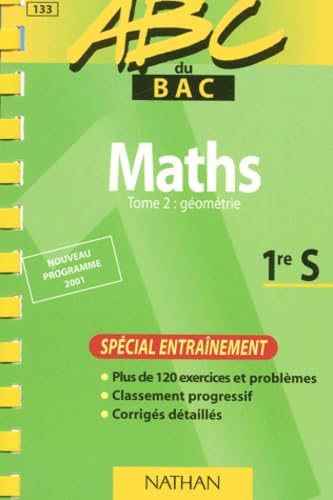 Maths Tome 2 : géométrie.: 1re S, L'indispensable, édition 2001