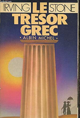 Le Trésor grec, ou le Roman d'Henry et de Sophie Schliemann