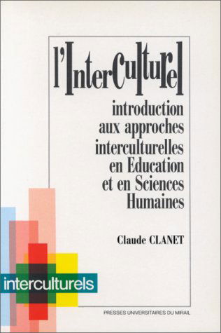 L'Interculturel : introduction aux approches interculturelles en éducation et en sciences humaines