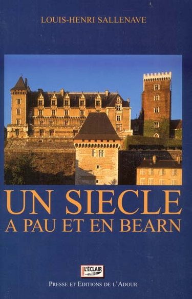 Un siècle à Pau et en Béarn