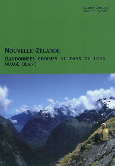 Nouvelle-Zélande : randonnées choisies au pays du long nuage blanc