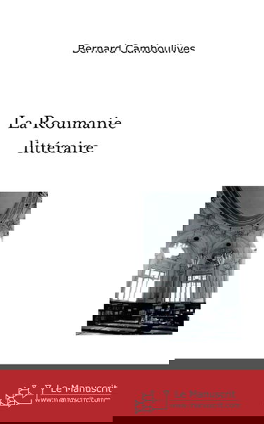 La Roumanie littéraire